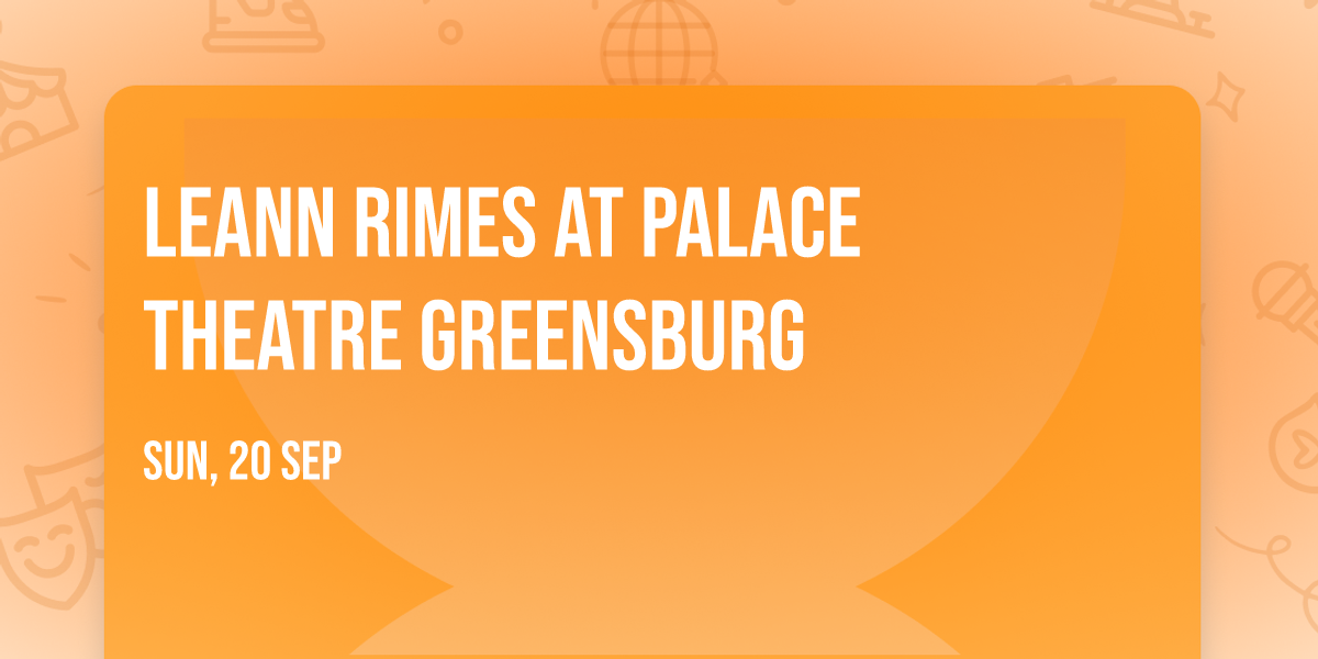 LeAnn Rimes at Palace Theatre Greensburg