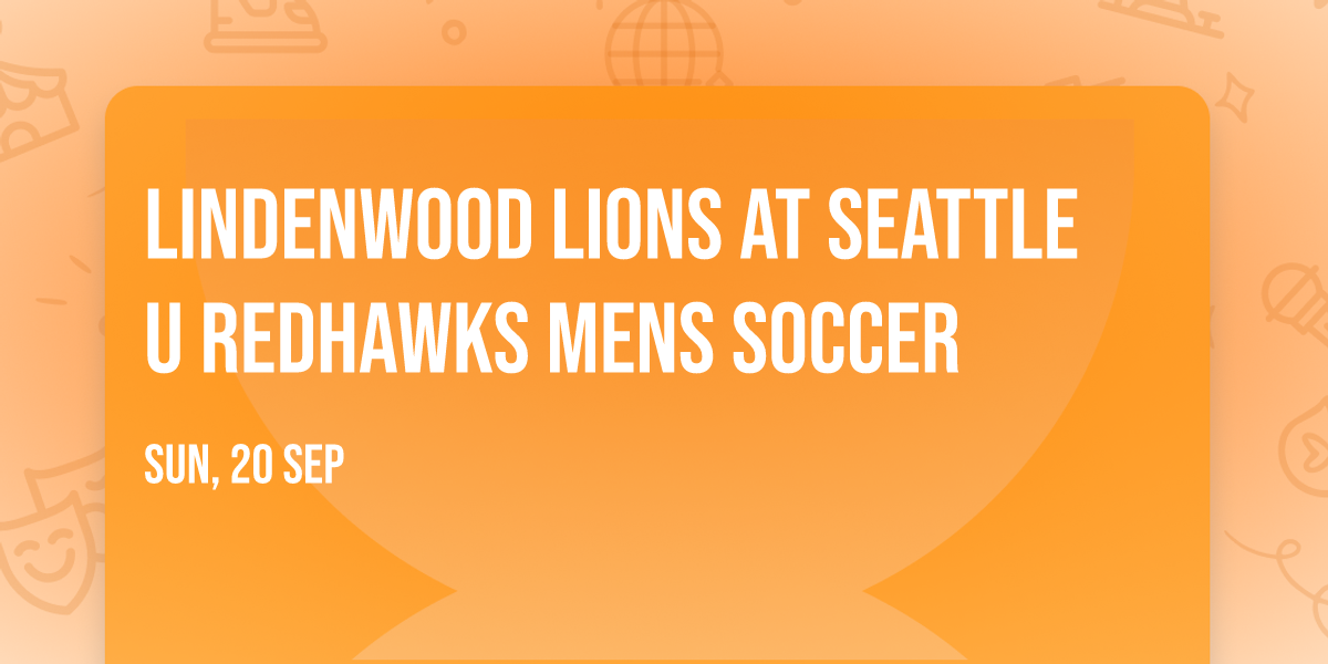Lindenwood Lions at Seattle U Redhawks Mens Soccer
