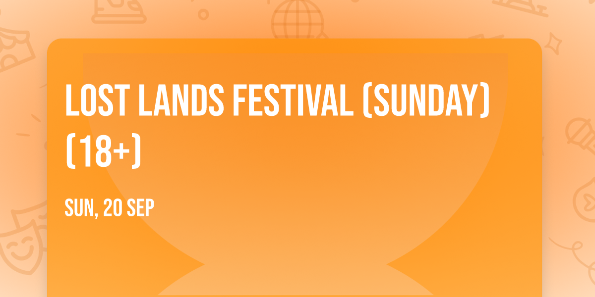 Lost Lands Festival (Sunday) (18+)
