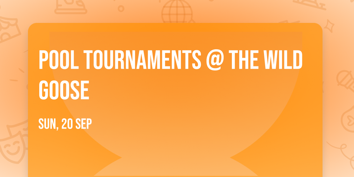 Pool Tournaments @ The Wild Goose
