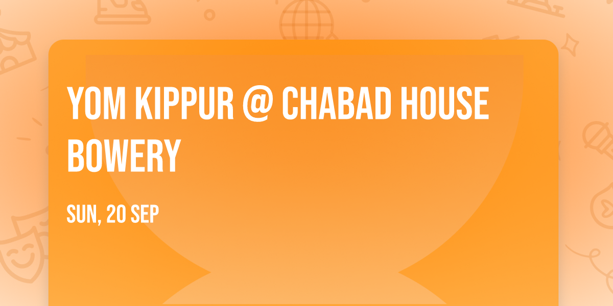 Yom Kippur @ Chabad House Bowery