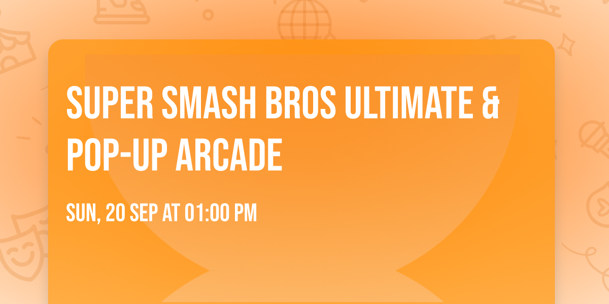 Super Smash Bros Ultimate & Pop-Up Arcade