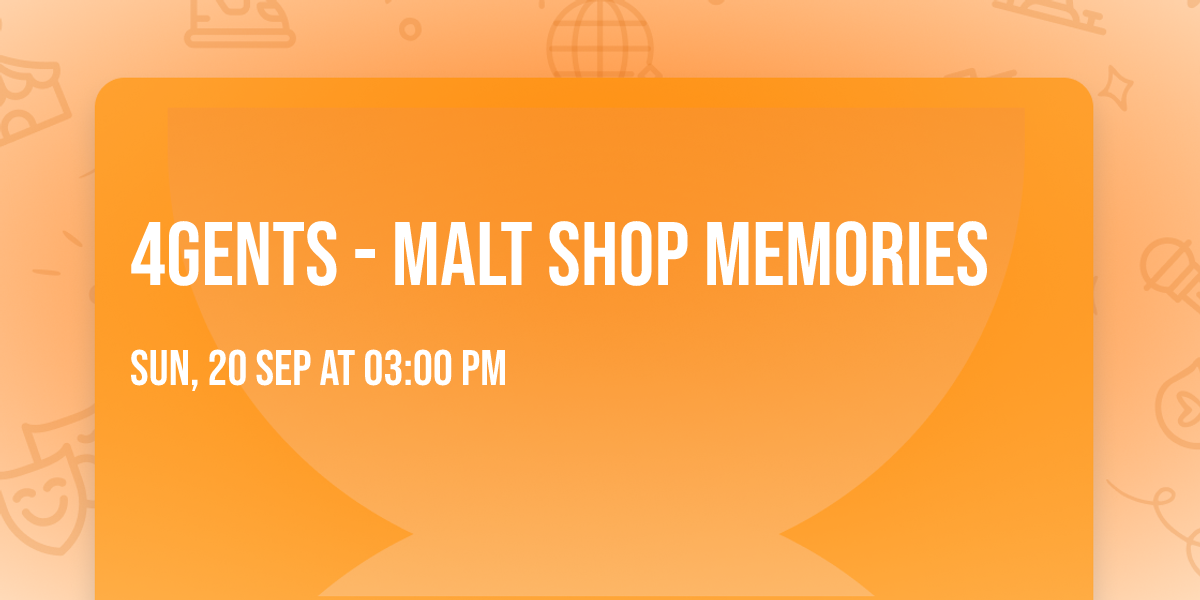 4GENTS - Malt Shop Memories