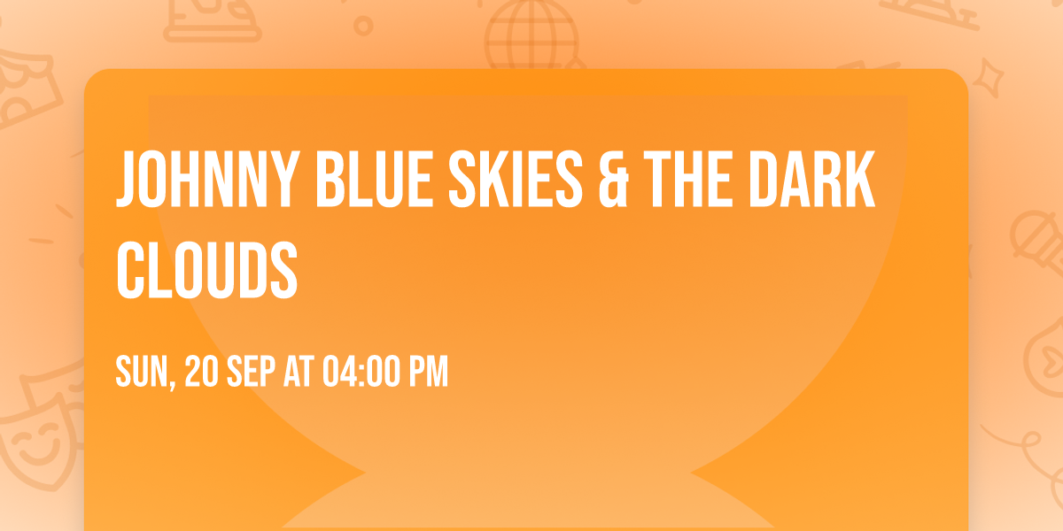 Johnny Blue Skies & The Dark Clouds