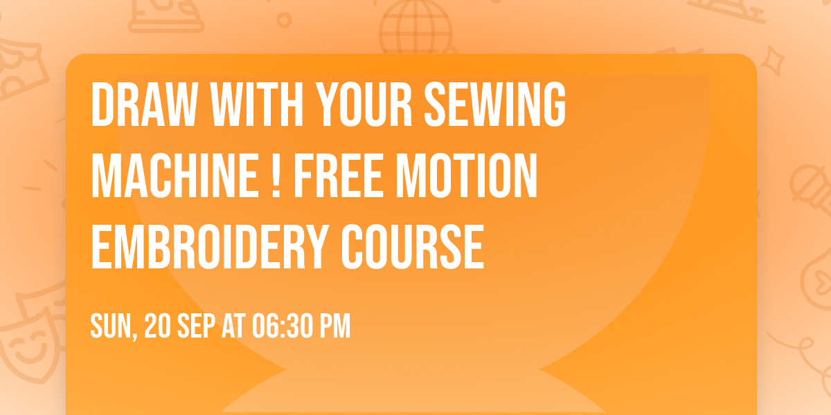 DRAW WITH YOUR SEWING MACHINE ! FREE MOTION EMBROIDERY COURSE 