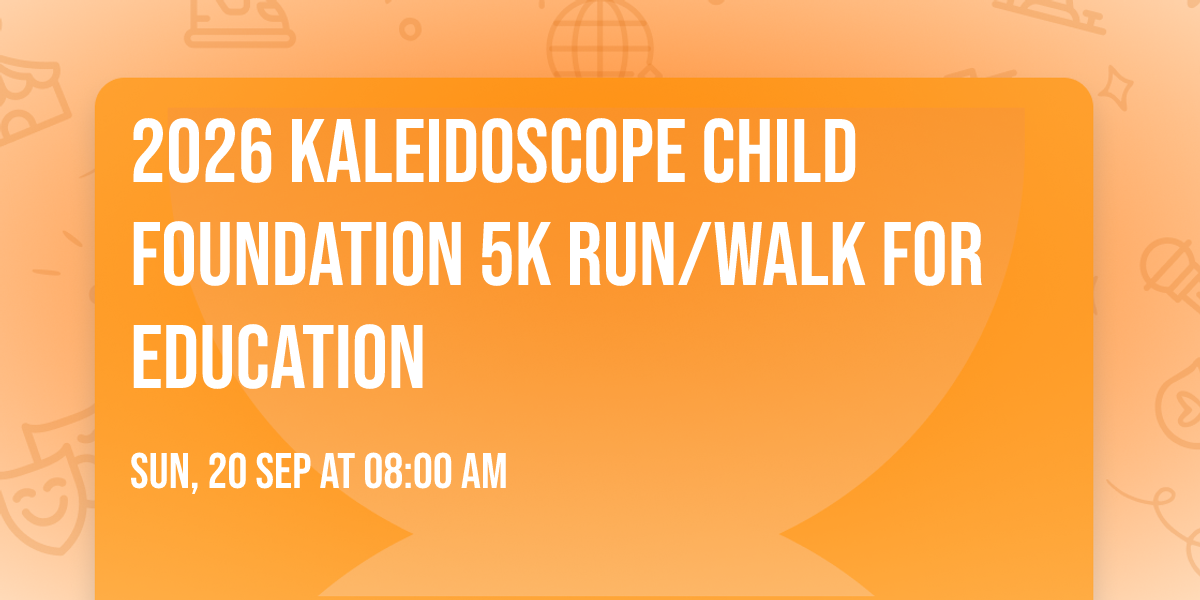 2026 Kaleidoscope Child Foundation 5K Run\/Walk for Education