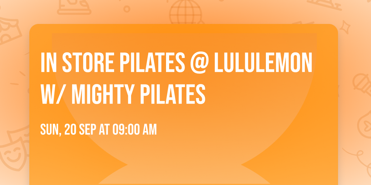 In Store Pilates @ lululemon w\/ Mighty Pilates