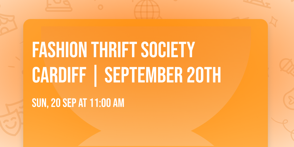 Fashion Thrift Society Cardiff | September 20th