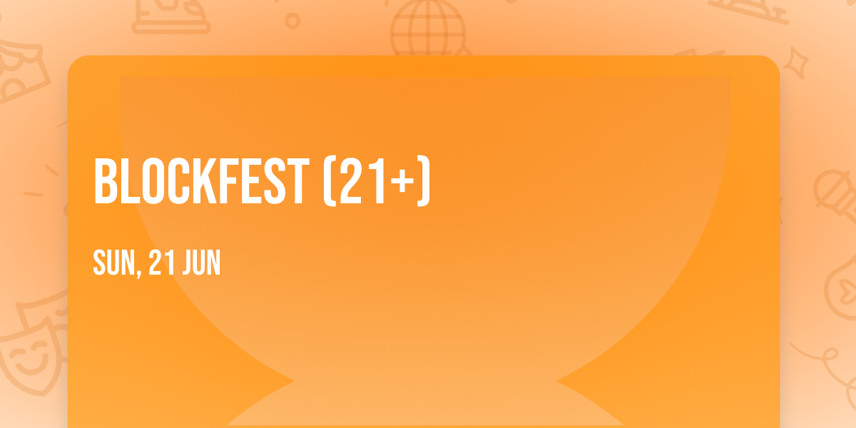 BlockFest (21+)
