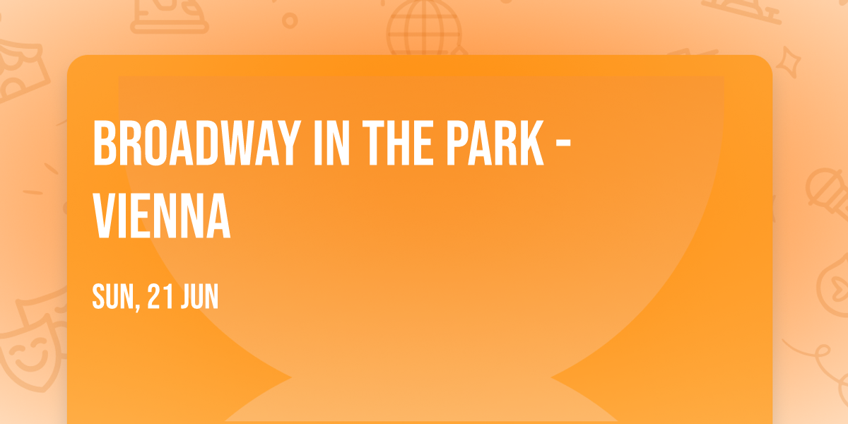 Broadway In The Park - Vienna