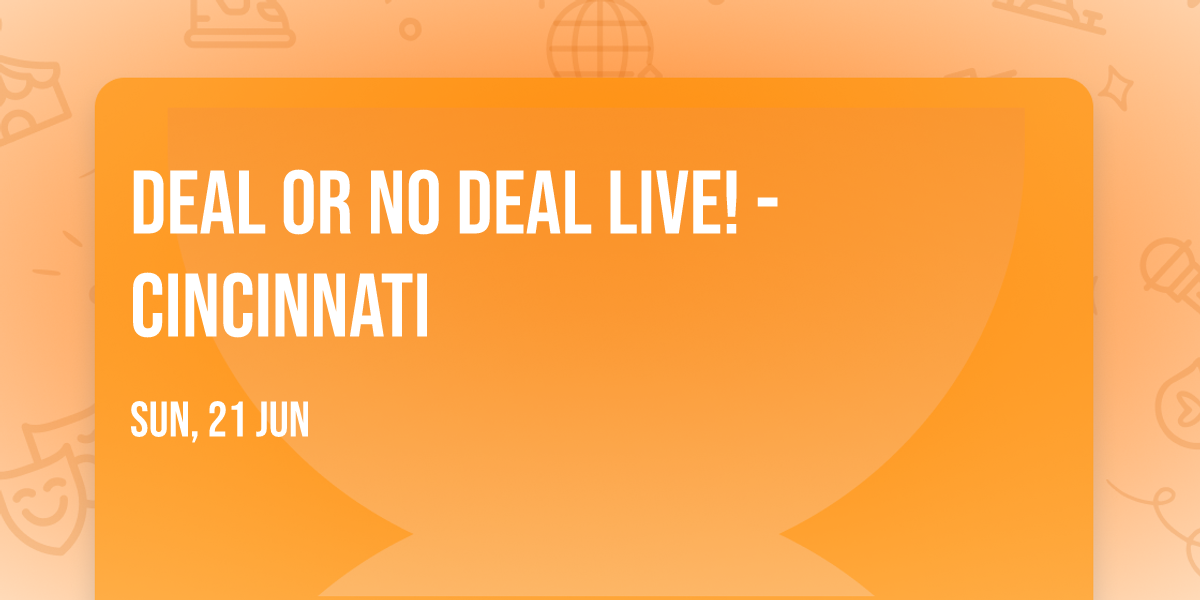 Deal Or No Deal Live! - Cincinnati