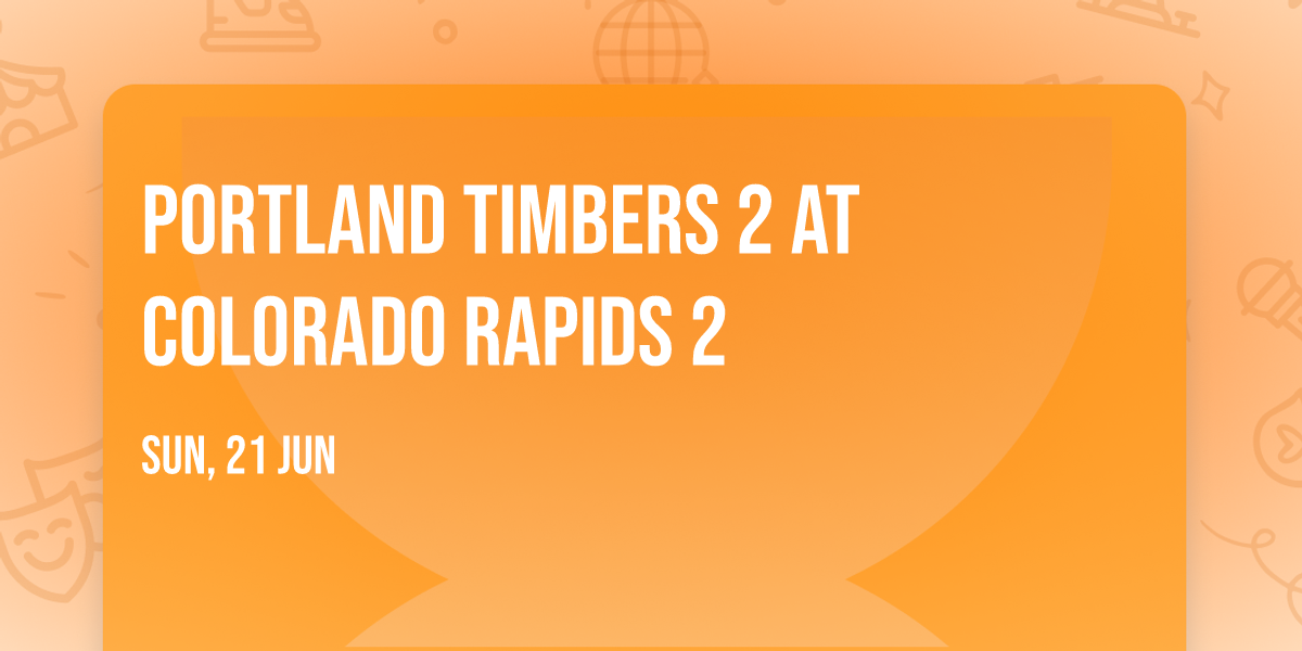 Portland Timbers 2 at Colorado Rapids 2