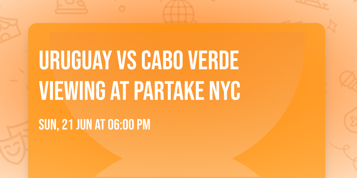 Uruguay vs Cabo Verde Viewing at Partake NYC