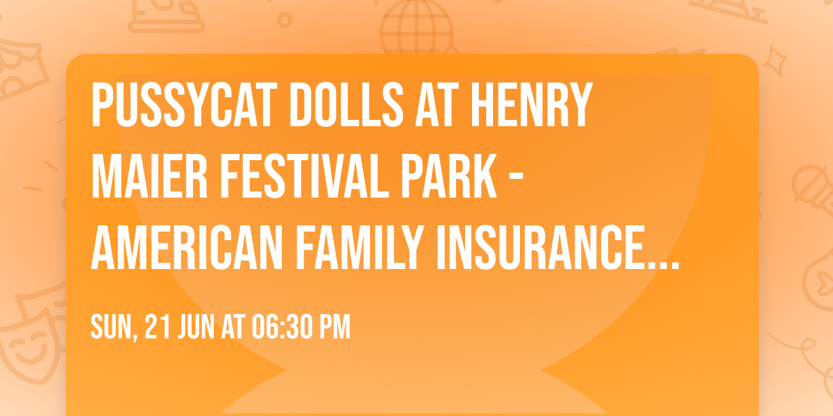 Pussycat Dolls at Henry Maier Festival Park - American Family Insurance Amphitheater