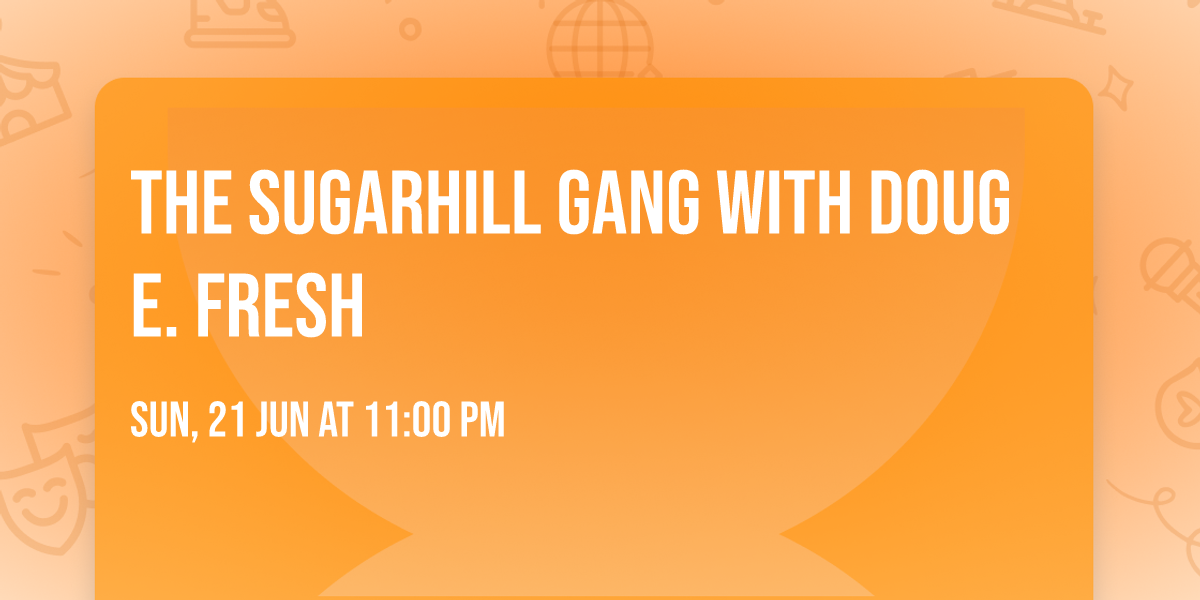 The Sugarhill Gang with Doug E. Fresh