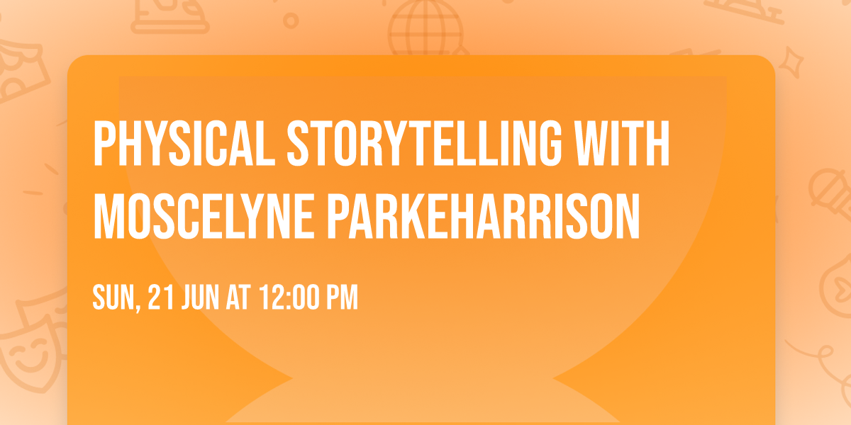 Physical storytelling with Moscelyne ParkeHarrison