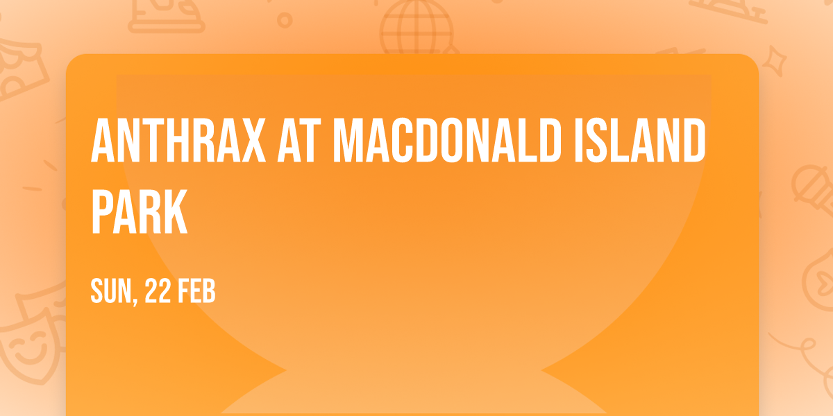 Anthrax at MacDonald Island Park