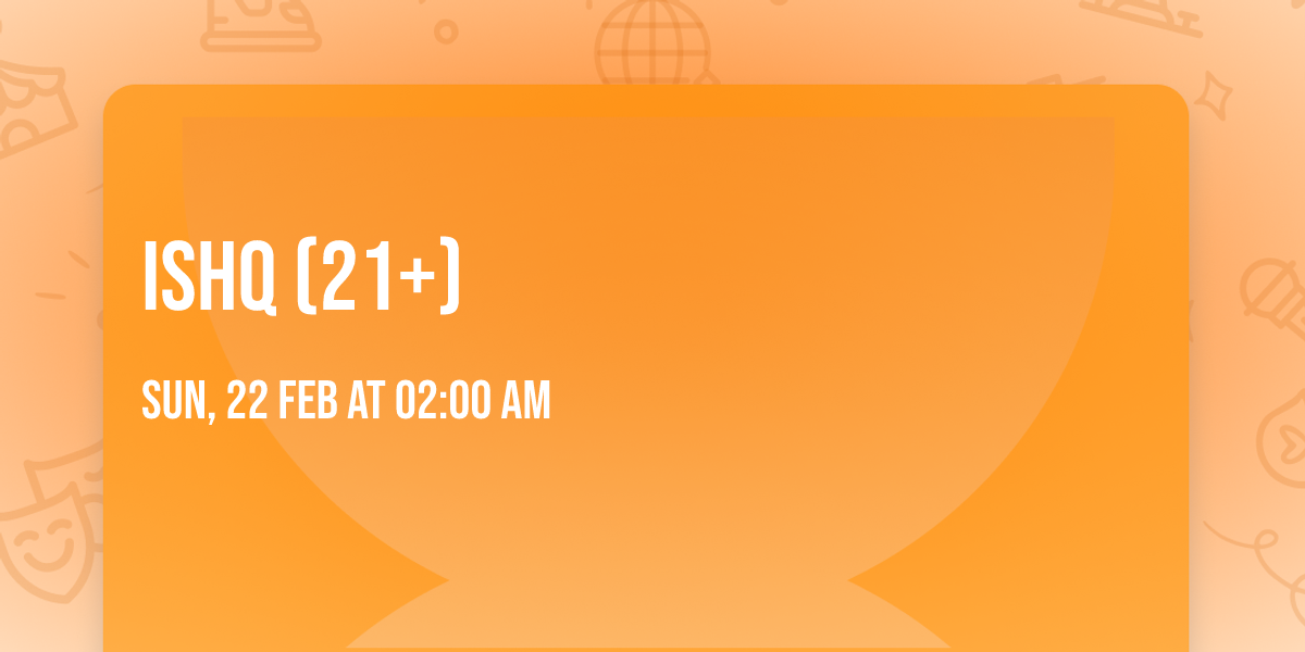 Ishq (21+)