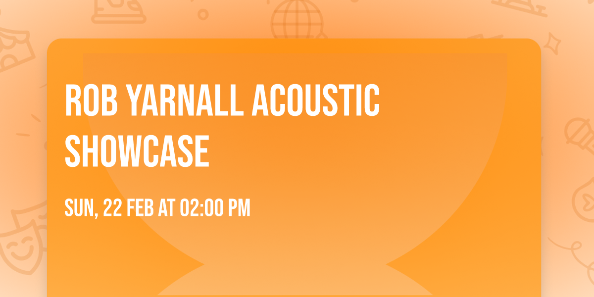Rob Yarnall Acoustic showcase