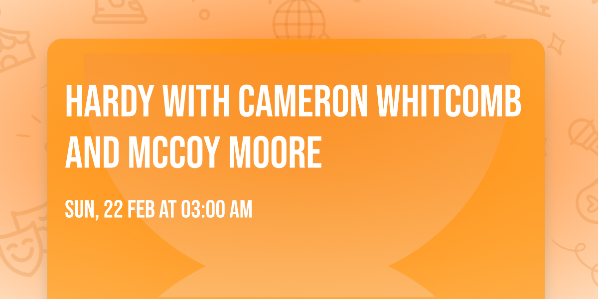 Hardy with Cameron Whitcomb and McCoy Moore