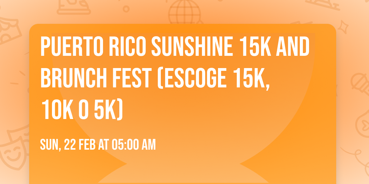 Puerto Rico Sunshine 15K and Brunch Fest (Escoge 15K, 10K o 5K)