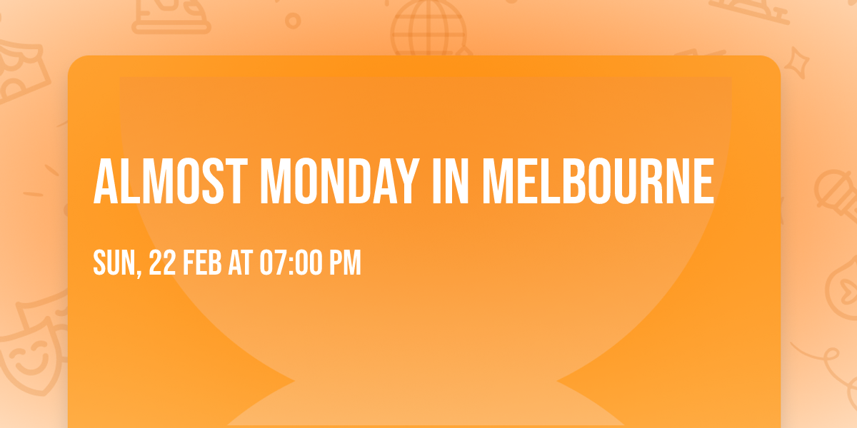 almost monday in Melbourne