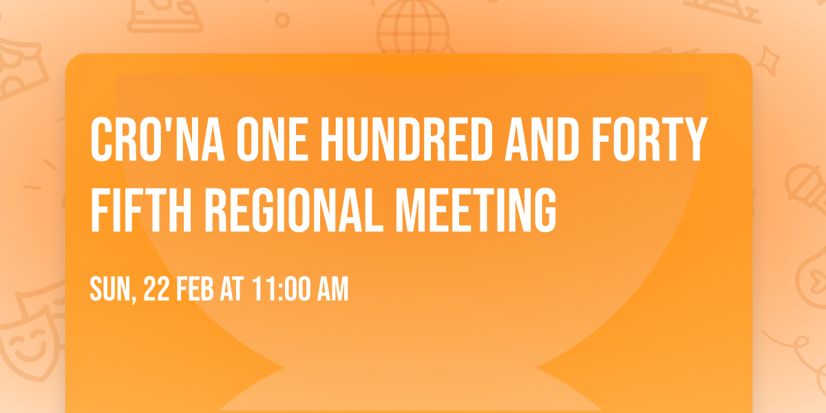 CRO'NA One Hundred and Forty Fifth Regional Meeting