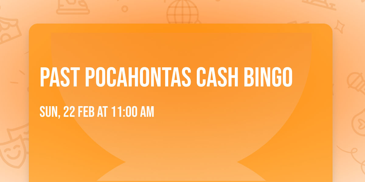 Past Pocahontas Cash Bingo