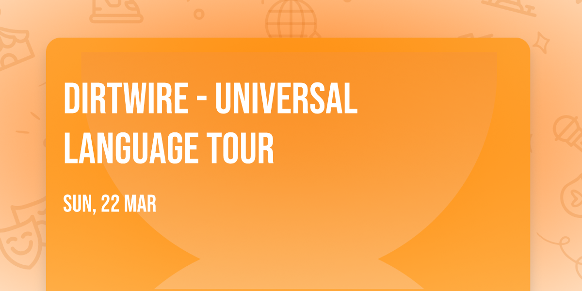 Dirtwire - Universal Language Tour