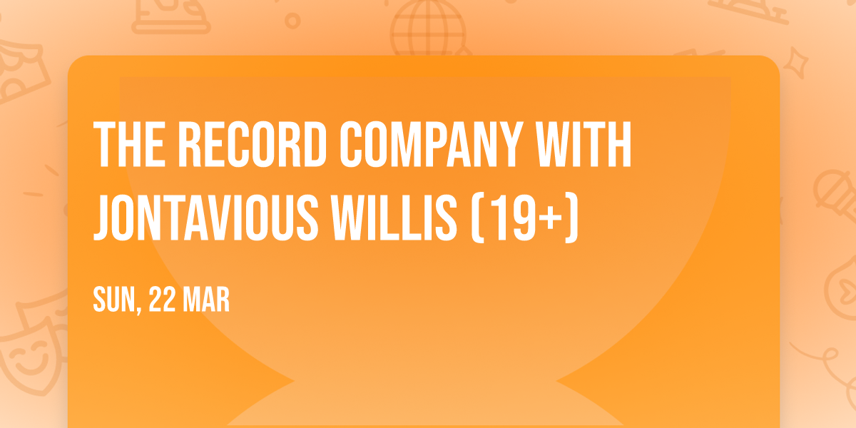 The Record Company with Jontavious Willis (19+)