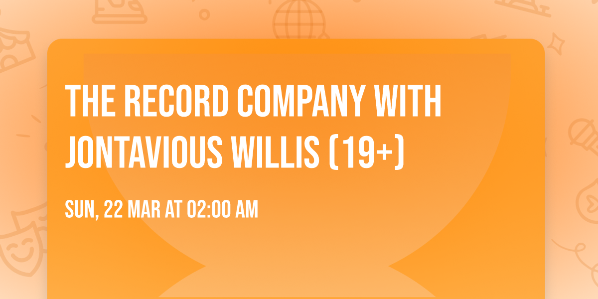 The Record Company with Jontavious Willis (19+)