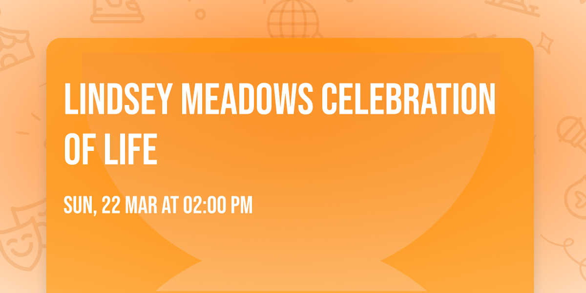 Lindsey Meadows Celebration of Life