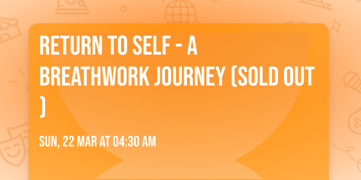 Return to self - A breathwork journey (SOLD OUT)