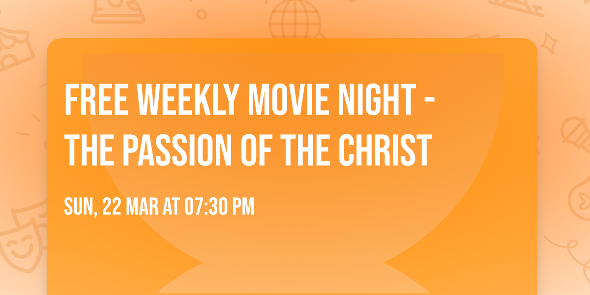 Free Weekly  Movie Night - The Passion of the Christ