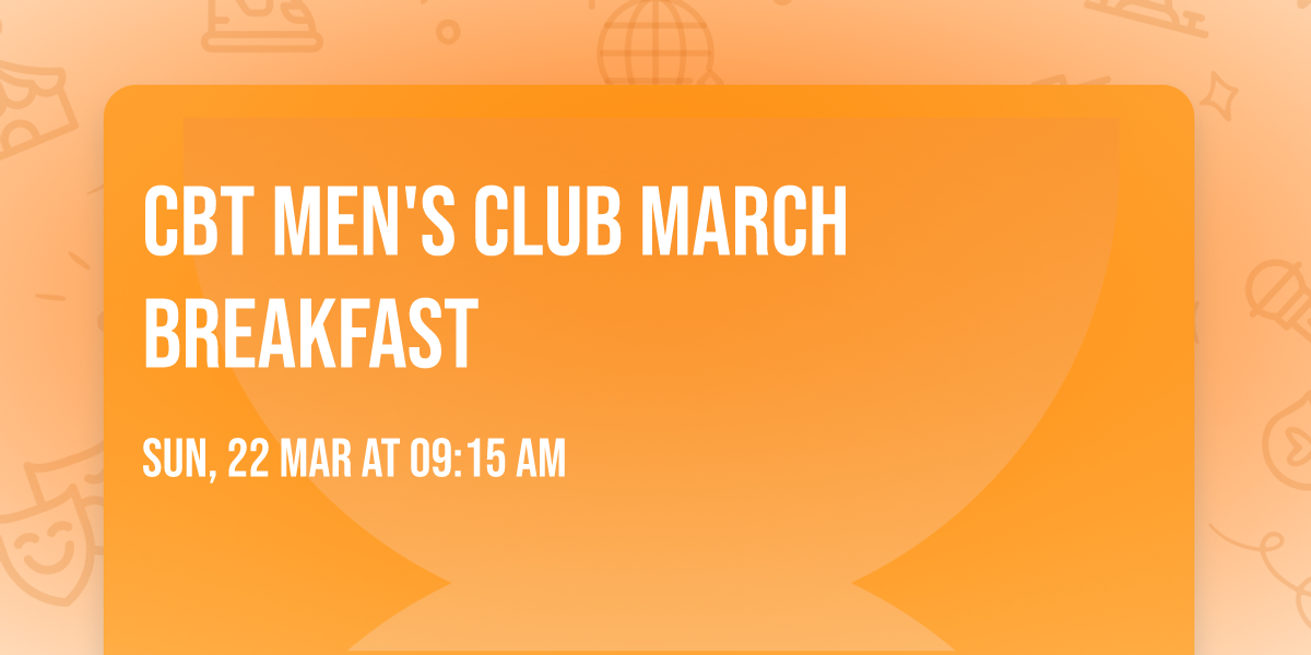 CBT Men's Club March Breakfast