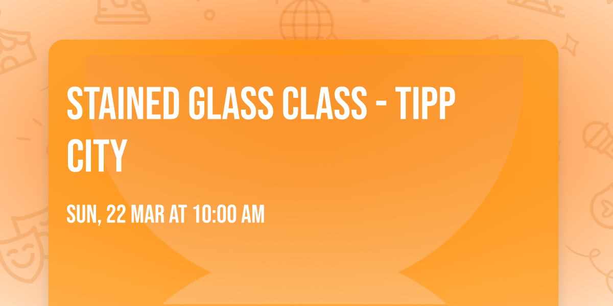 Stained Glass Class - Tipp City