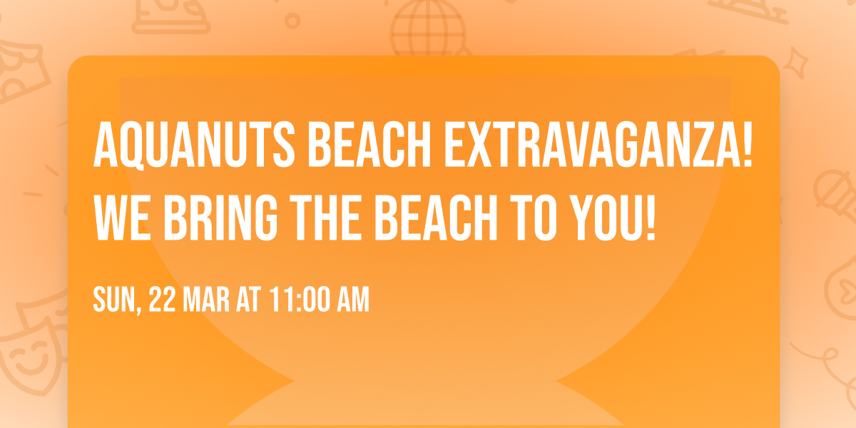 Aquanuts Beach Extravaganza\u00ae! We Bring The Beach To You!