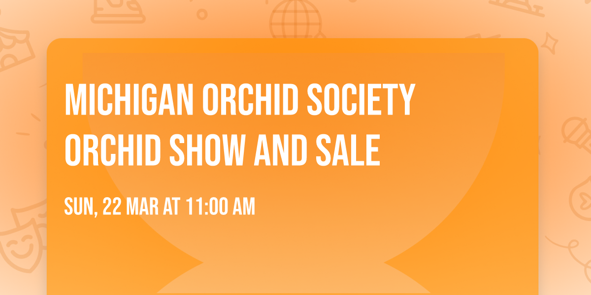 Michigan Orchid Society Orchid Show and Sale
