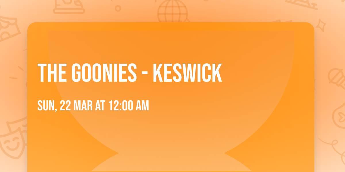 The Goonies - Keswick