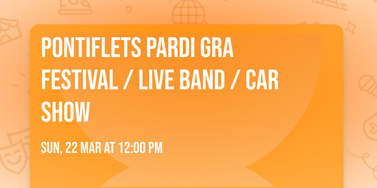 Pontiflets Pardi Gra Festival \/ Live Band \/ Car Show