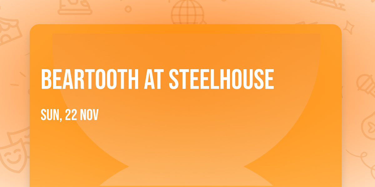 Beartooth at Steelhouse
