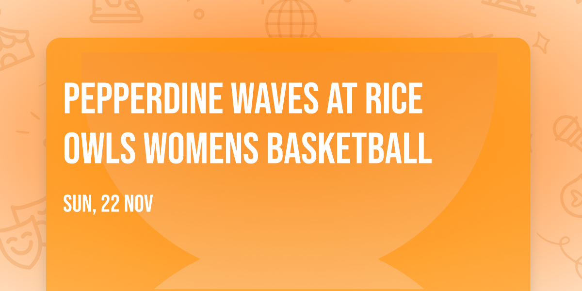 Pepperdine Waves at Rice Owls Womens Basketball