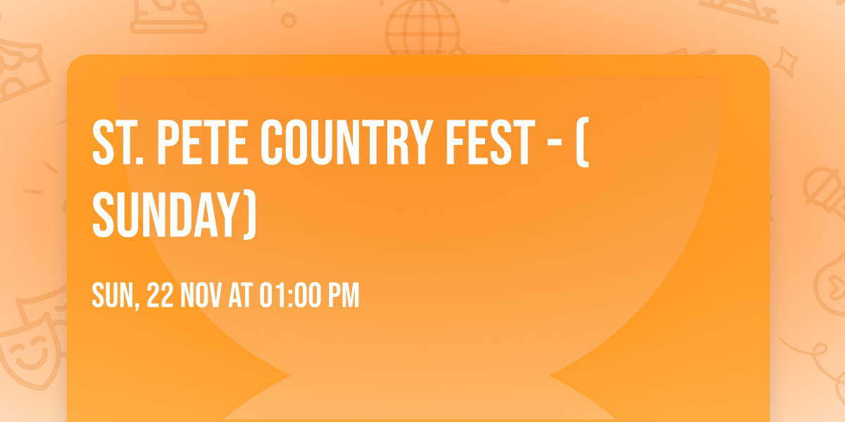 St. Pete Country Fest - (Sunday)