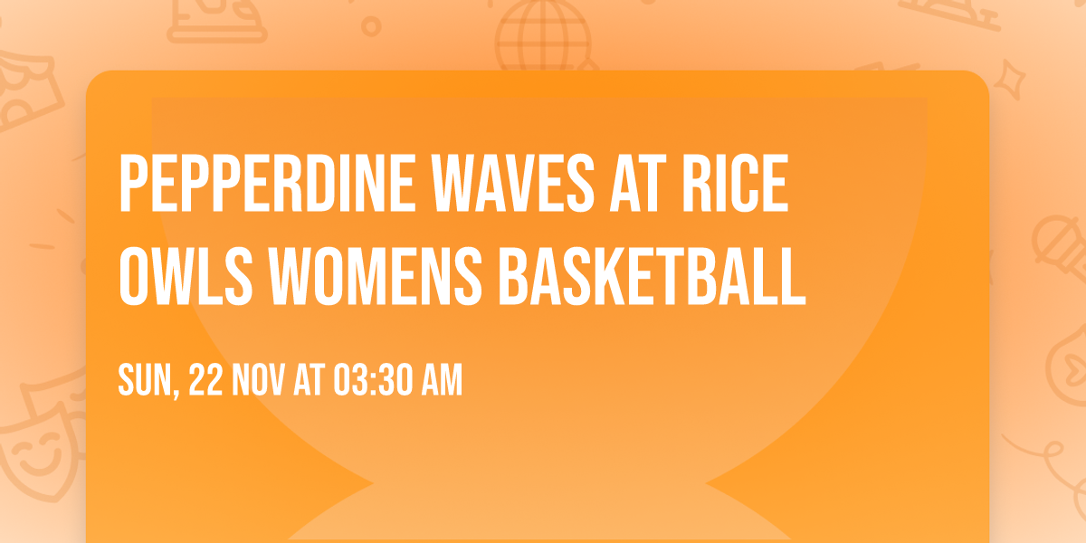 Pepperdine Waves at Rice Owls Womens Basketball