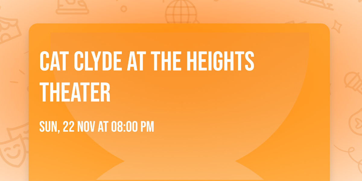 Cat Clyde at The Heights Theater