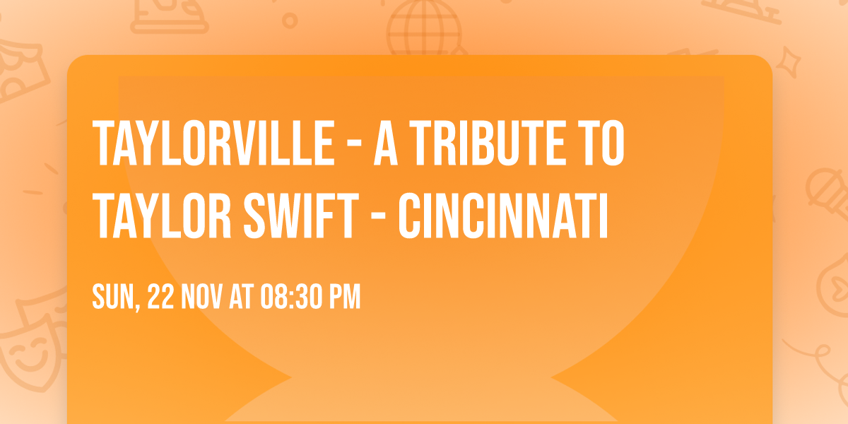 Taylorville - A Tribute to Taylor Swift - Cincinnati