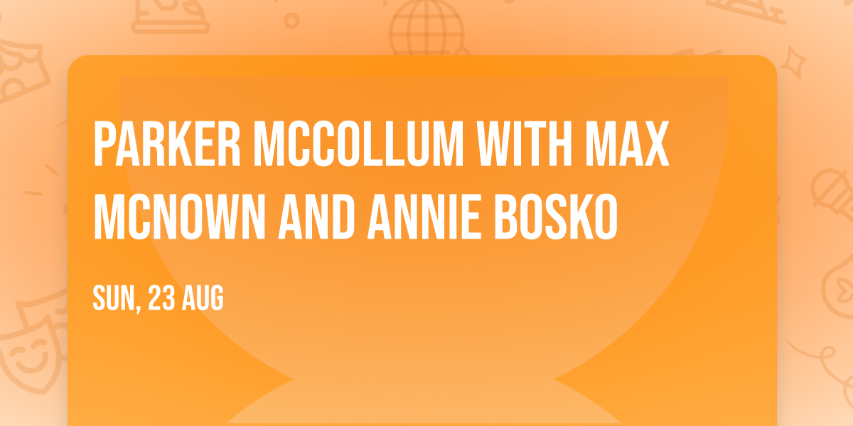 Parker McCollum with Max McNown and Annie Bosko