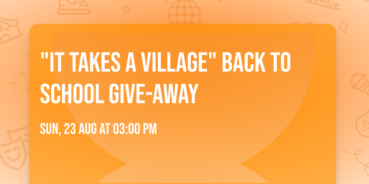 "It Takes a Village" Back to School Give-Away