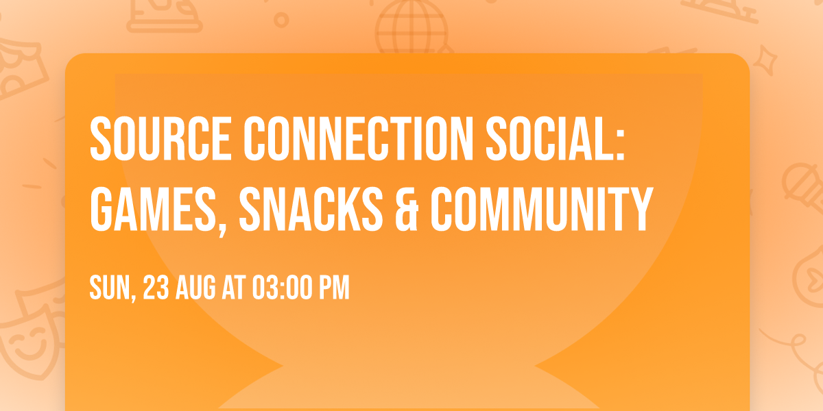 Source Connection Social: Games, Snacks & Community