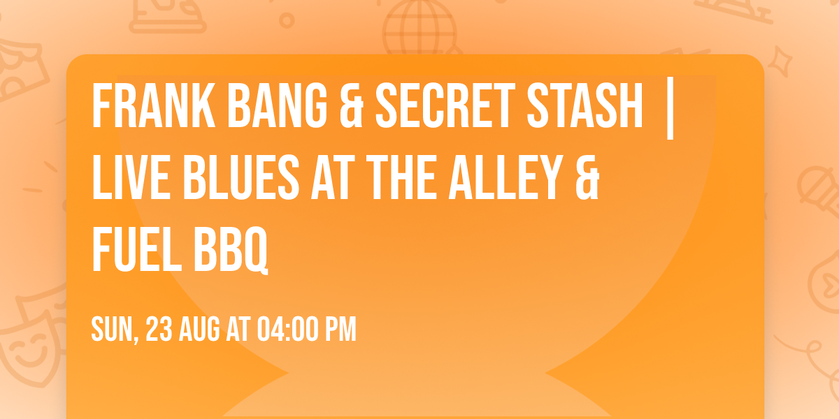 Frank Bang & Secret Stash | Live Blues at The Alley & Fuel BBQ 